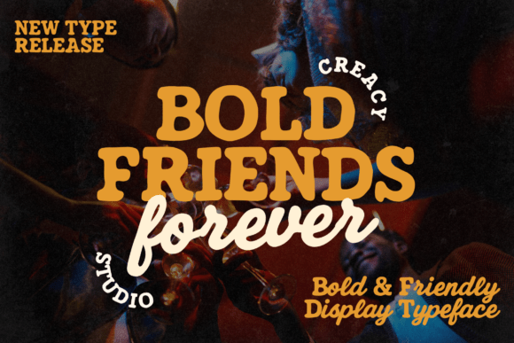 Bold Friends Forever Typeface Review